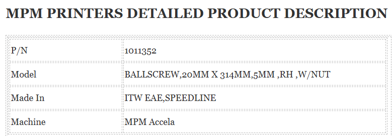 MPM Printer 1011352 Ballscrew is a critical component used in MPM Accela printers